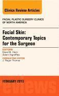 bokomslag Facial Skin: Contemporary Topics for the Surgeon, An Issue of Facial Plastic Surgery Clinics