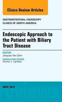 bokomslag Endoscopic Approach to the Patient with Biliary Tract Disease, An Issue of Gastrointestinal Endoscopy Clinics