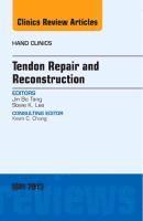 bokomslag Tendon Repair and Reconstruction, An Issue of Hand Clinics