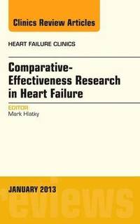 bokomslag Comparative-Effectiveness Research in Heart Failure, An Issue of Heart Failure Clinics