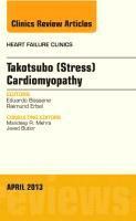 bokomslag Takotsubo (Stress) Cardiomyopathy, An Issue of Heart Failure Clinics