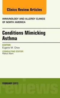 bokomslag Conditions Mimicking Asthma, An Issue of Immunology and Allergy Clinics