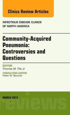 Community Acquired Pneumonia: Controversies and Questions, an Issue of Infectious Disease Clinics 1