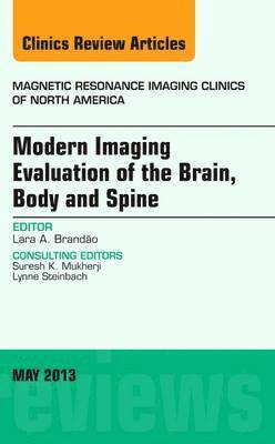 Lara A. Brandao, Lara A Brandao - Modern Imaging Evaluation of the Brain, Body and Spine, An Issue of Magnetic Resonance Imaging Clinics, Inbunden