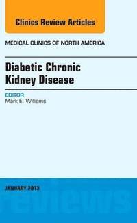 bokomslag Diabetic Chronic Kidney Disease, An Issue of Medical Clinics