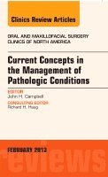 John H. Campbell - Current Concepts in the Management of Pathologic Conditions, An Issue of Oral and Maxillofacial Surgery Clinics, Inbunden