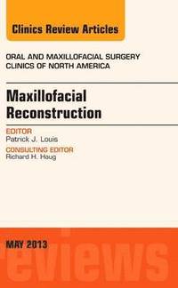 bokomslag Maxillofacial Reconstruction, An Issue of Oral and Maxillofacial Surgery Clinics