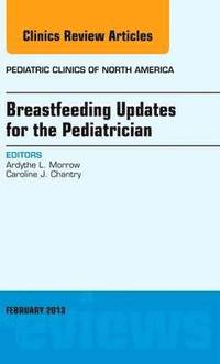 bokomslag Breastfeeding Updates for the Pediatrician, An Issue of Pediatric Clinics