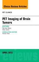 bokomslag Pet Imaging of Brain Tumors, An Issue of PET Clinics