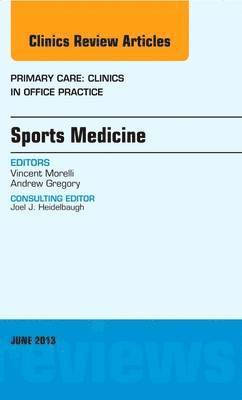 bokomslag Sports Medicine, An Issue of Primary Care Clinics in Office Practice