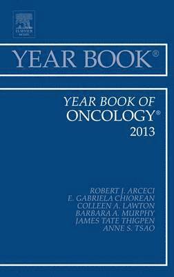 Robert J. Arceci, Robert J Arceci - Year Book of Oncology 2013, Inbunden