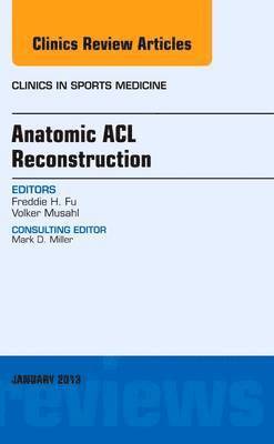 Anatomic ACL Reconstruction, An Issue of Clinics in Sports Medicine 1