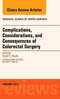 bokomslag Complications, Considerations and Consequences of Colorectal Surgery, An Issue of Surgical Clinics