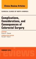 Complications, Considerations and Consequences of Colorectal Surgery, An Issue of Surgical Clinics 1