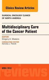 bokomslag Multidisciplinary Care of the Cancer Patient , An Issue of Surgical Oncology Clinics