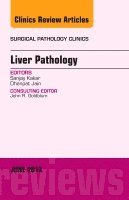 Sanjay Kakar, Dhanpat Jain - Liver Pathology, An Issue of Surgical Pathology Clinics, Inbunden