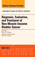 Diagnosis, Evaluation, and Treatment of Non-Muscle Invasive Bladder Cancer: An Update, An Issue of Urologic Clinics