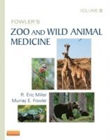 R. Eric Miller, Murray E. Fowler, Saint Louis Zoo WildCare Institute) Miller, R. Eric (Director Emeritus, CA) Fowler, Murray E. (Professor Emeritus, Zoological Medicine, School of Veterinary Medicine, University of California at Davis, Davis - Fowler's Zoo and Wild Animal Medicine, Volume 8, Inbunden