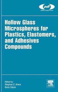 bokomslag Hollow Glass Microspheres for Plastics, Elastomers, and Adhesives Compounds