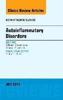 Autoinflammatory Disorders, an Issue of Dermatologic Clinics 1