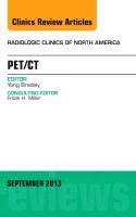 bokomslag PET/CT, An Issue of Radiologic Clinics of North America