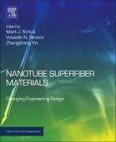 Mark Schulz, Vesselin Shanov, Zhangzhang Yin - Nanotube Superfiber Materials, Inbunden