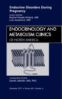 Rachel Pessah- Pollack, Lois Jovanovic - Endocrine Disorders During Pregnancy, An Issue of Endocrinology and Metabolism Clinics of North America, Inbunden