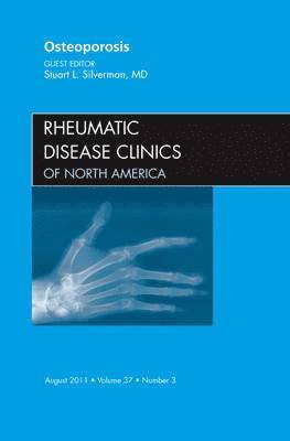Stuart L. Silverman, Stuart L Silverman - Osteoporosis, An Issue of Rheumatic Disease Clinics, Inbunden