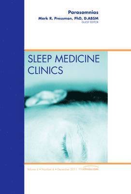 Parasomnias, An Issue of Sleep Medicine Clinics 1