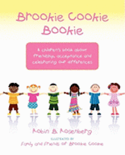 bokomslag Brookie Cookie Bookie: A children's book about friendship, acceptance and celebrating our differences