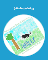 bokomslag Mindnipulation: A participatory Book of Intention For Children of All Ages