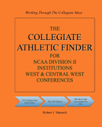bokomslag The COLLEGIATE ATHLETIC FINDER For NCAA Division II Institutions, West & Central West Conferences