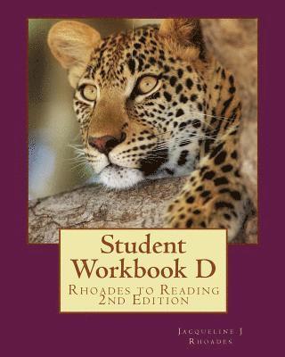 Student Workbook D: Rhoades to Reading 2nd Edition 1