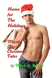 bokomslag Homo For The Holidays: A Collection of Mostly Gay Christmas Tales