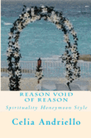 bokomslag Reason Void of Reason: Spirituality Honeymoon Style