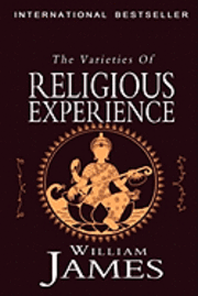 bokomslag The Varieties of Religious Experience: A Study in Human Nature