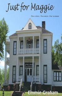 Emmie Graham - Just for Maggie: Two cities. Two Men. One Woman., Häftad