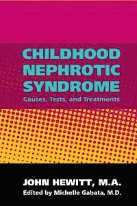 bokomslag Childhood Nephrotic Syndrome: Causes, Tests, and Treatments
