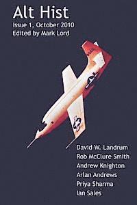 Alt Hist Issue 1: The Magazine of Historical Fiction and Alternate History