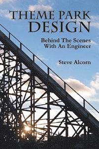 Theme Park Design: Behind The Scenes With An Engineer 1