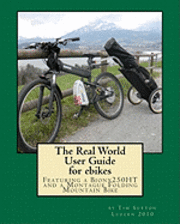 bokomslag The Real World User Guide for ebikes: Featuring a Bionx 250HT and a Montague Folding Mountain Bike