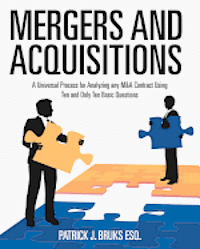 bokomslag Mergers and Acquisitions: A Universal Process for Analyzing any M&A Contract Using Ten and Only Ten Basic Questions