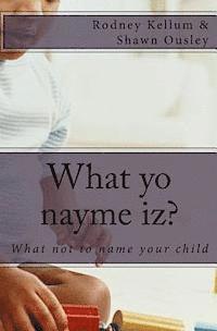 bokomslag What yo nayme iz?: What not to name your child