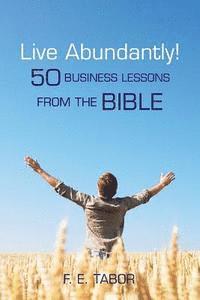 bokomslag Live Abundantly!: 50 Business Lessons from the Bible