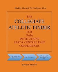 bokomslag The COLLEGIATE ATHLETIC FINDER For NAIA Institutions, East & Central East Conferences