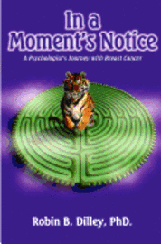 bokomslag In A Moment's Notice: A Psychologist's Journey with Breast Cancer