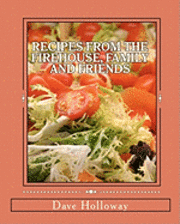 bokomslag Recipes From The Firehouse, Family and Friends: A lifetime of culinary memories from the Firehouse, from home, and just hanging out with firends