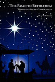 The Road to Bethlehem: Words of Advent Inspiration 1