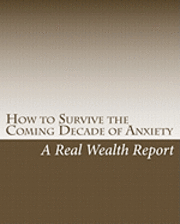 bokomslag How to Survive the Coming Decade of Anxiety