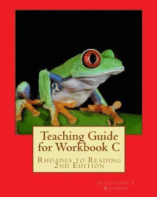 Jacqueline J. Rhoades, Cindy L. Kreeger - Teaching Guide for Workbook C: Rhoades to Reading 2nd Edition, Häftad